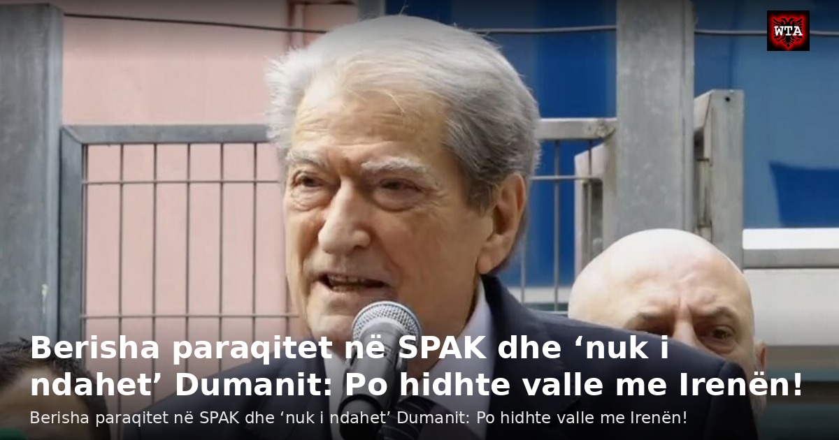 Berisha paraqitet në SPAK dhe ‘nuk i ndahet’ Dumanit: Po hidhte valle me Irenën!