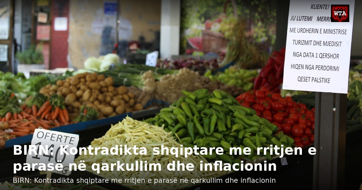 BIRN: Kontradikta shqiptare me rritjen e parasë në qarkullim dhe inflacionin