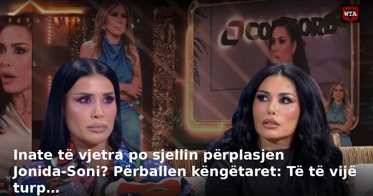 Inate të vjetra po sjellin përplasjen Jonida-Soni? Përballen këngëtaret: Të të vijë turp…