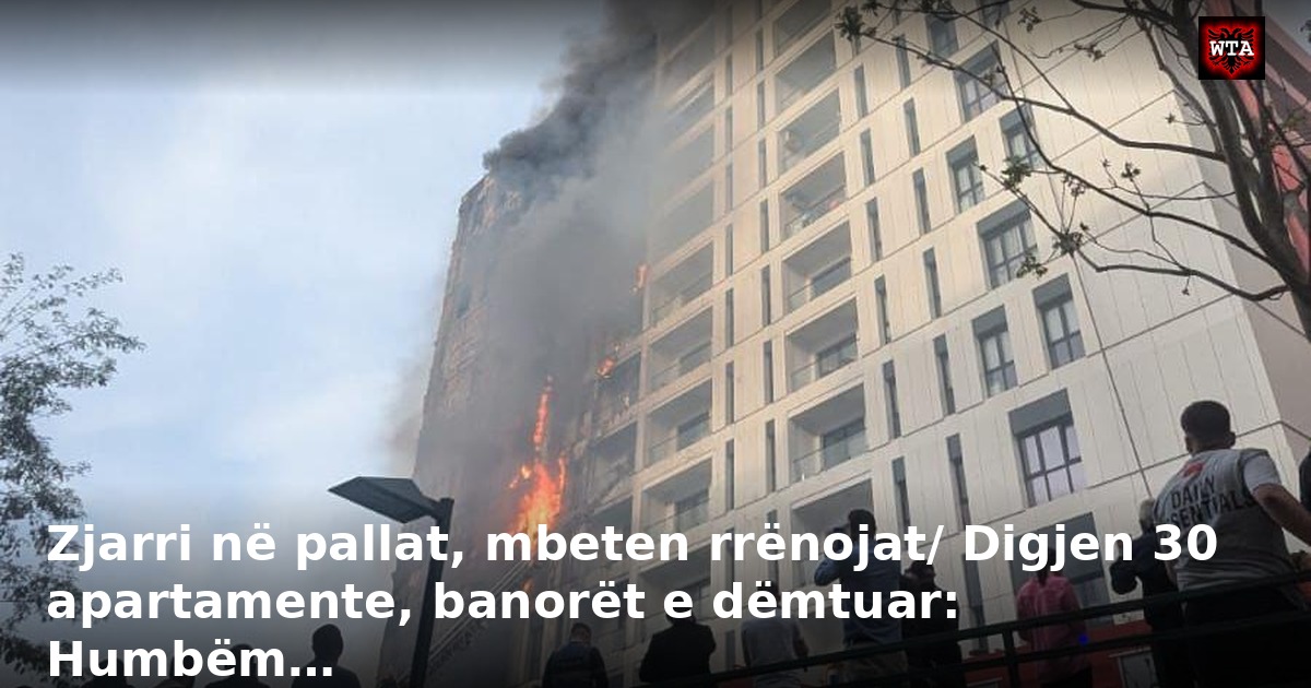 Zjarri në pallat, mbeten rrënojat/ Digjen 30 apartamente, banorët e dëmtuar: Humbëm…