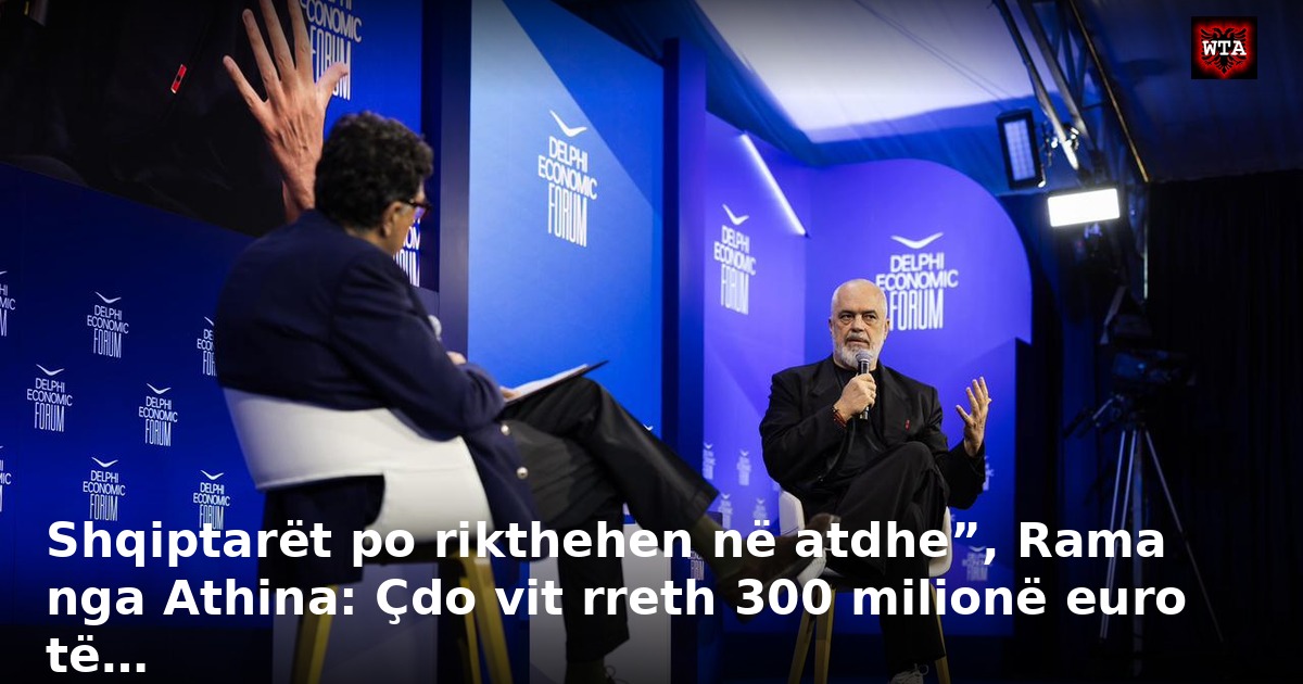 Shqiptarët po rikthehen në atdhe”, Rama nga Athina: Çdo vit rreth 300 milionë euro të…
