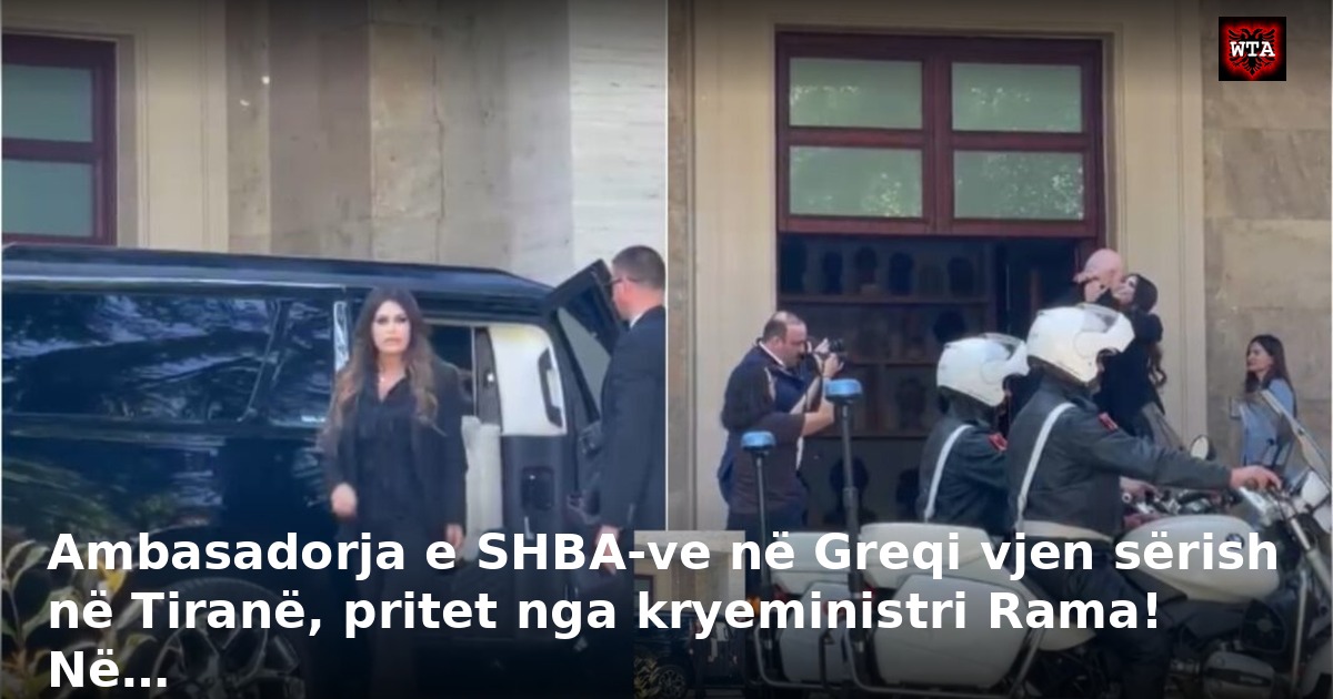 Ambasadorja e SHBA-ve në Greqi vjen sërish në Tiranë, pritet nga kryeministri Rama! Në…