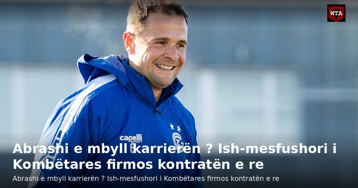 Abrashi e mbyll karrierën ? Ish-mesfushori i Kombëtares firmos kontratën e re