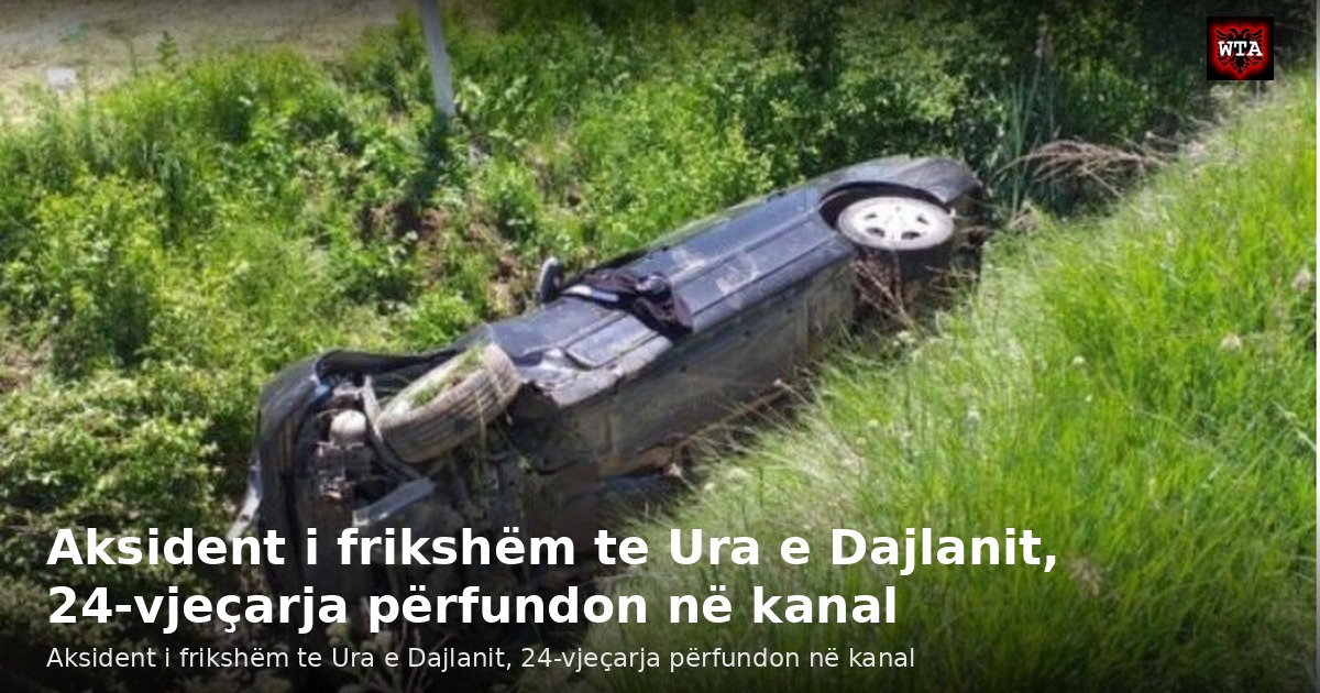 Aksident i frikshëm te Ura e Dajlanit, 24-vjeçarja përfundon në kanal