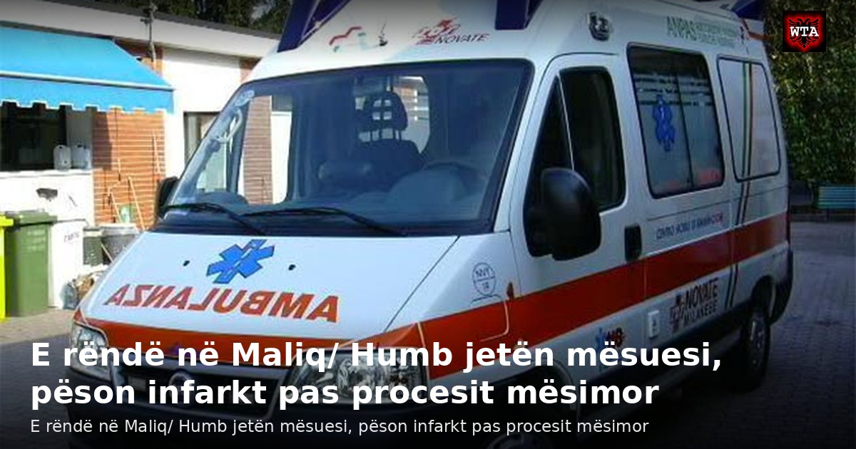 E rëndë në Maliq/ Humb jetën mësuesi, pëson infarkt pas procesit mësimor
