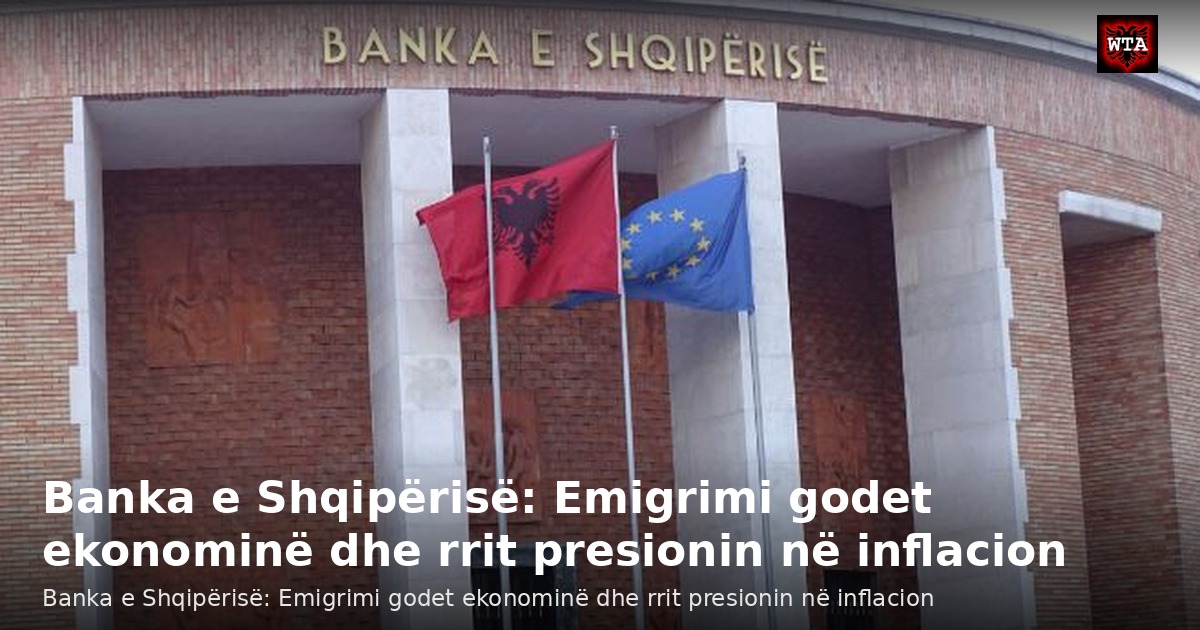 Banka e Shqipërisë: Emigrimi godet ekonominë dhe rrit presionin në inflacion