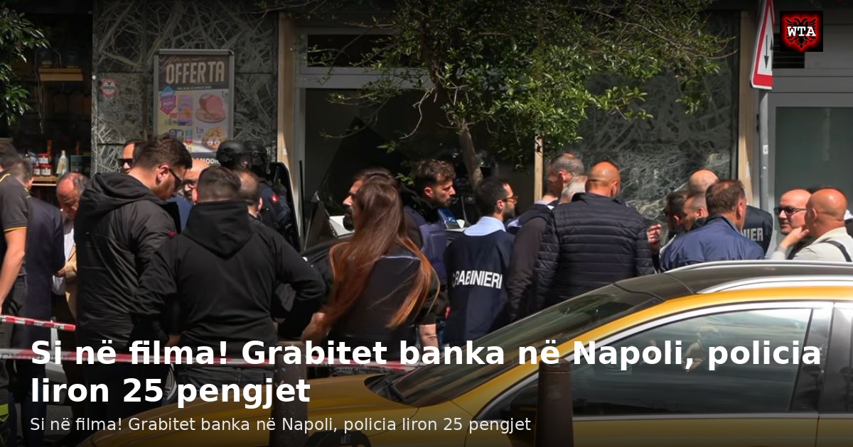 Si në filma! Grabitet banka në Napoli, policia liron 25 pengjet