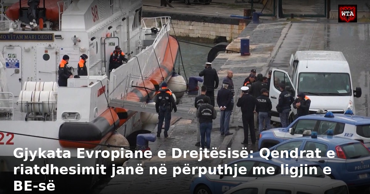 Gjykata Evropiane e Drejtësisë: Qendrat e riatdhesimit janë në përputhje me ligjin e BE-së