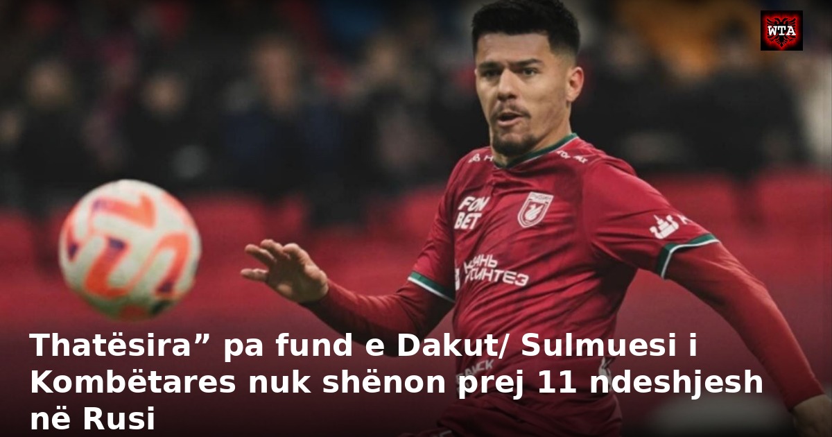 Thatësira” pa fund e Dakut/ Sulmuesi i Kombëtares nuk shënon prej 11 ndeshjesh në Rusi