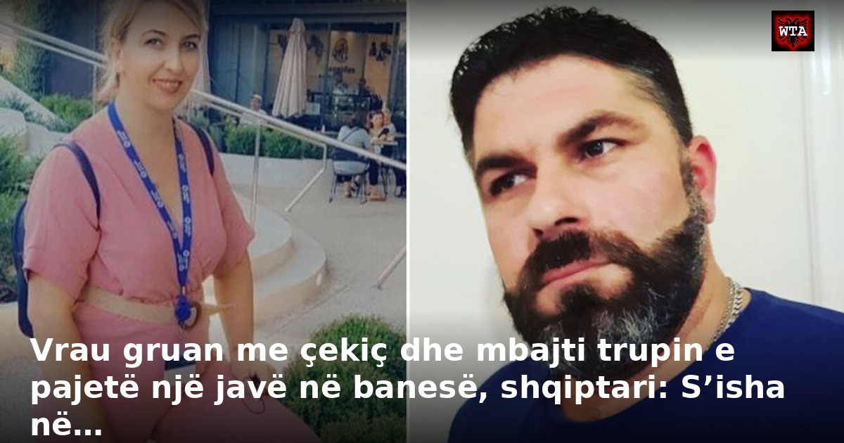 Vrau gruan me çekiç dhe mbajti trupin e pajetë një javë në banesë, shqiptari: S’isha në…