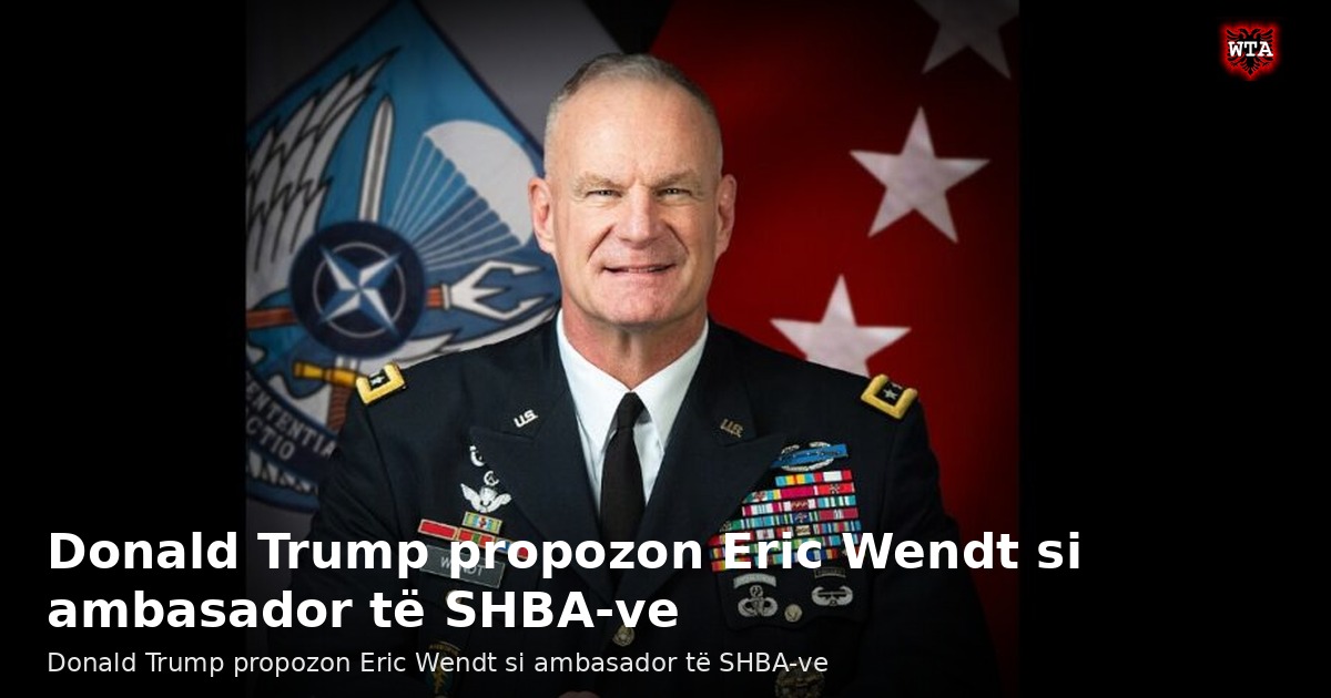 Donald Trump propozon Eric Wendt si ambasador të SHBA-ve