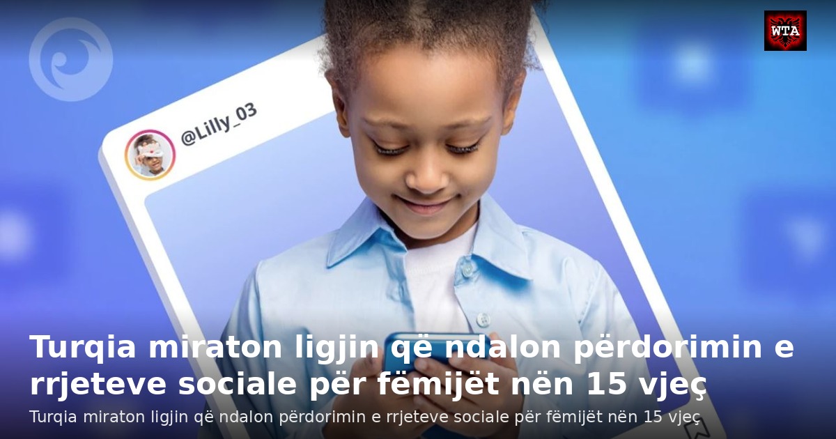 Turqia miraton ligjin që ndalon përdorimin e rrjeteve sociale për fëmijët nën 15 vjeç