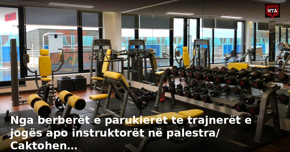 Nga berberët e parukierët te trajnerët e jogës apo instruktorët në palestra/ Caktohen…