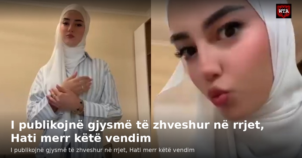 I publikojnë gjysmë të zhveshur në rrjet, Hati merr këtë vendim