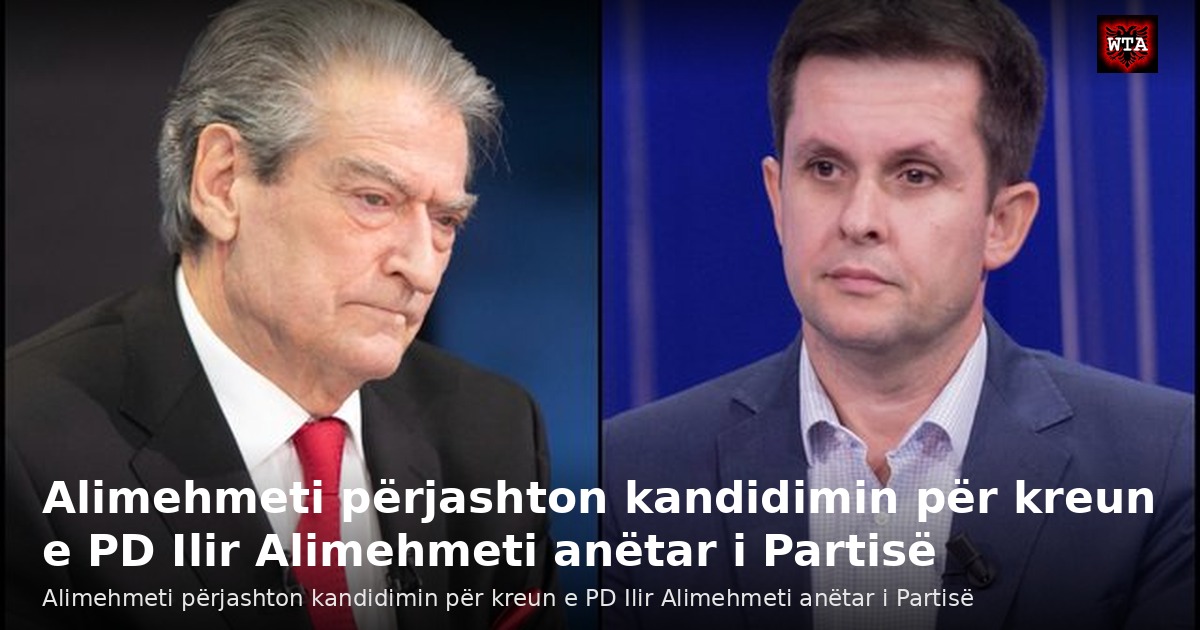Alimehmeti përjashton kandidimin për kreun e PD Ilir Alimehmeti anëtar i Partisë