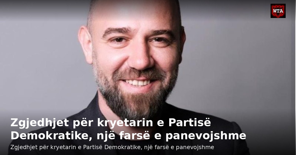 Zgjedhjet për kryetarin e Partisë Demokratike, një farsë e panevojshme
