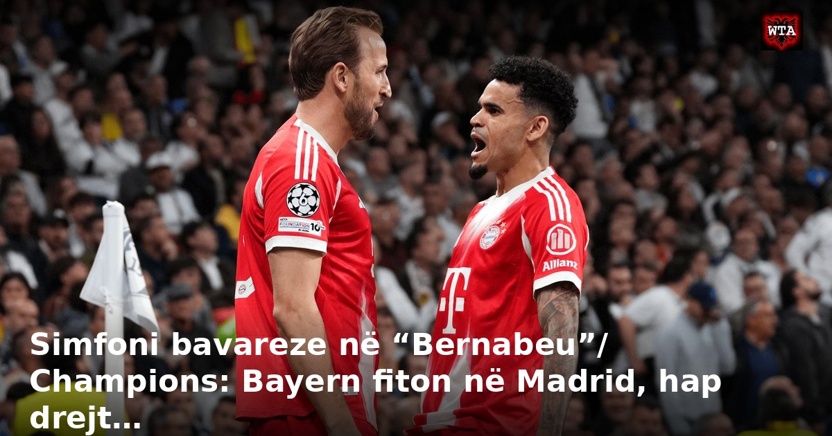 Simfoni bavareze në “Bernabeu”/ Champions: Bayern fiton në Madrid, hap drejt…