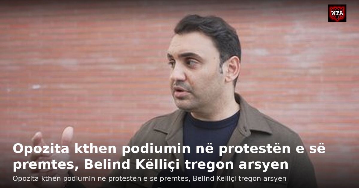 Opozita kthen podiumin në protestën e së premtes, Belind Këlliçi tregon arsyen