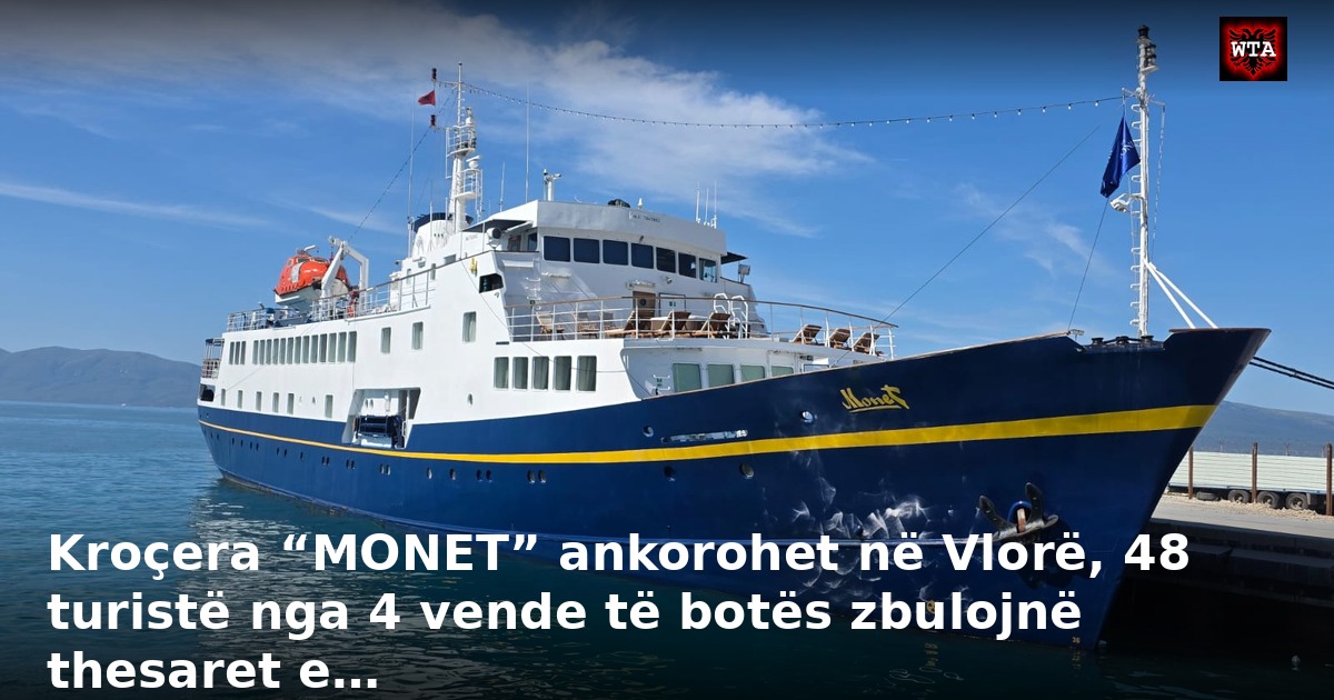 Kroçera “MONET” ankorohet në Vlorë, 48 turistë nga 4 vende të botës zbulojnë thesaret e…
