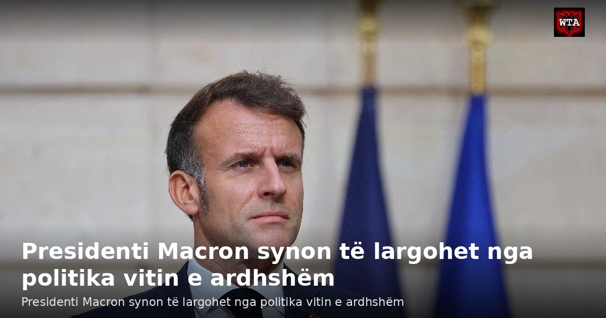 Presidenti Macron synon të largohet nga politika vitin e ardhshëm