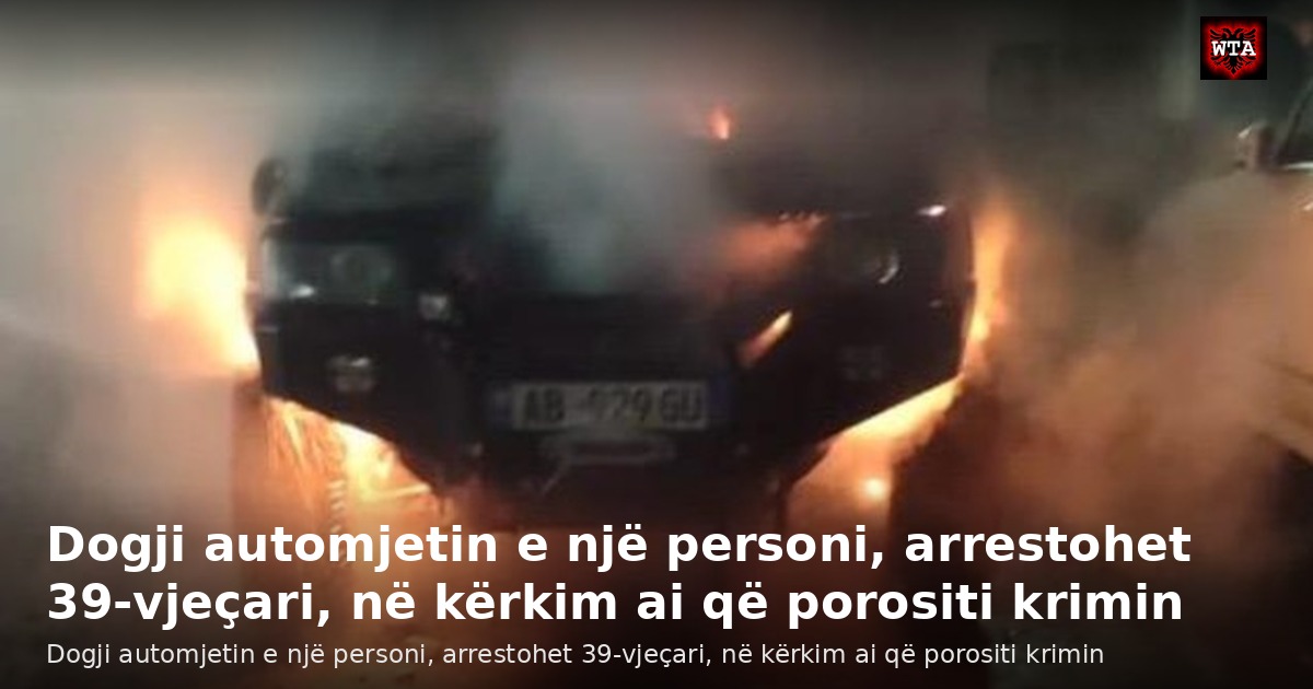 Dogji automjetin e një personi, arrestohet 39-vjeçari, në kërkim ai që porositi krimin