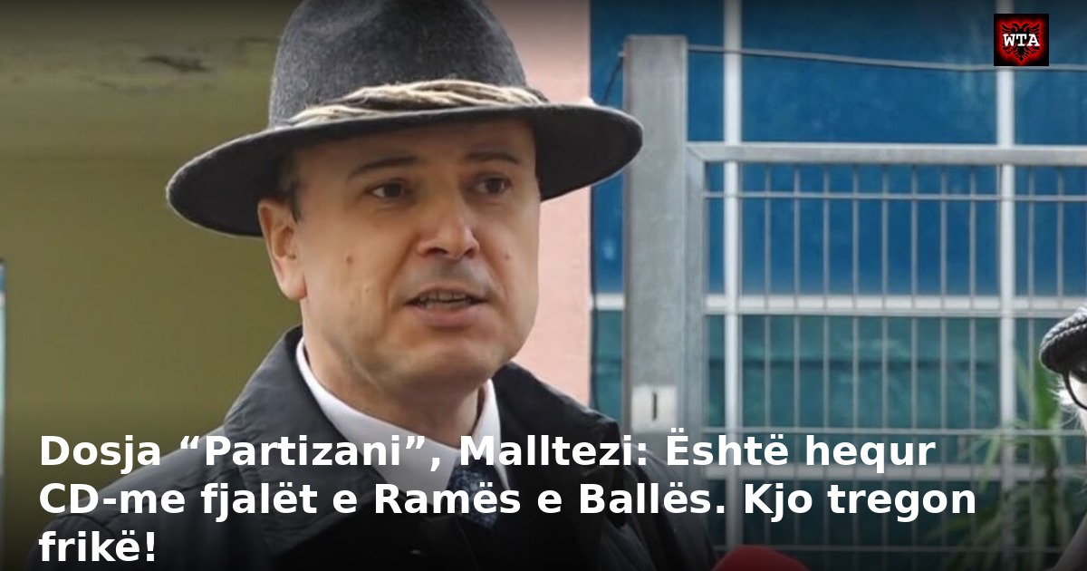 Dosja “Partizani”, Malltezi: Është hequr CD-me fjalët e Ramës e Ballës. Kjo tregon frikë!