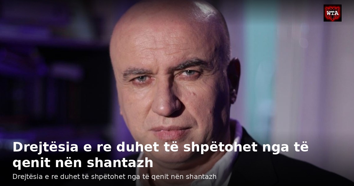 Drejtësia e re duhet të shpëtohet nga të qenit nën shantazh