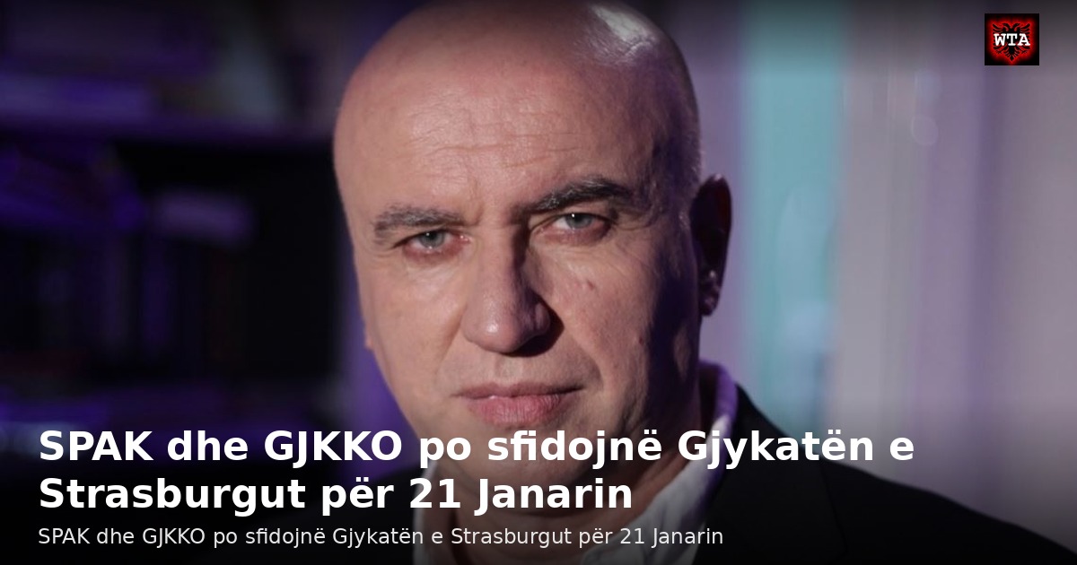 SPAK dhe GJKKO po sfidojnë Gjykatën e Strasburgut për 21 Janarin