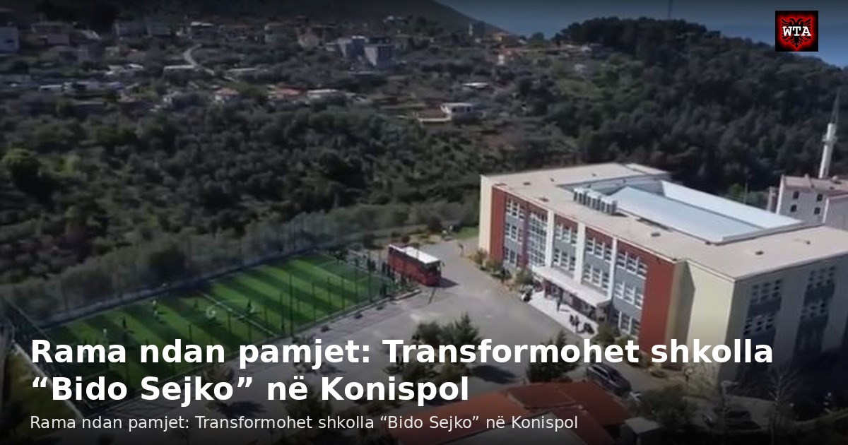 Rama ndan pamjet: Transformohet shkolla “Bido Sejko” në Konispol