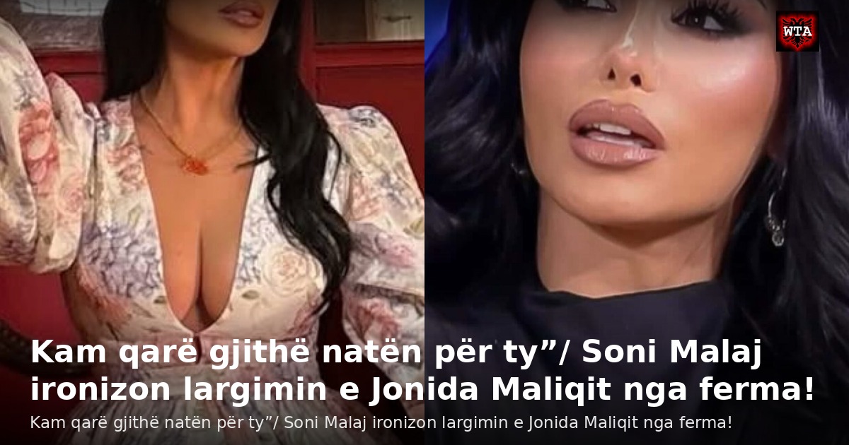 Kam qarë gjithë natën për ty”/ Soni Malaj ironizon largimin e Jonida Maliqit nga ferma!