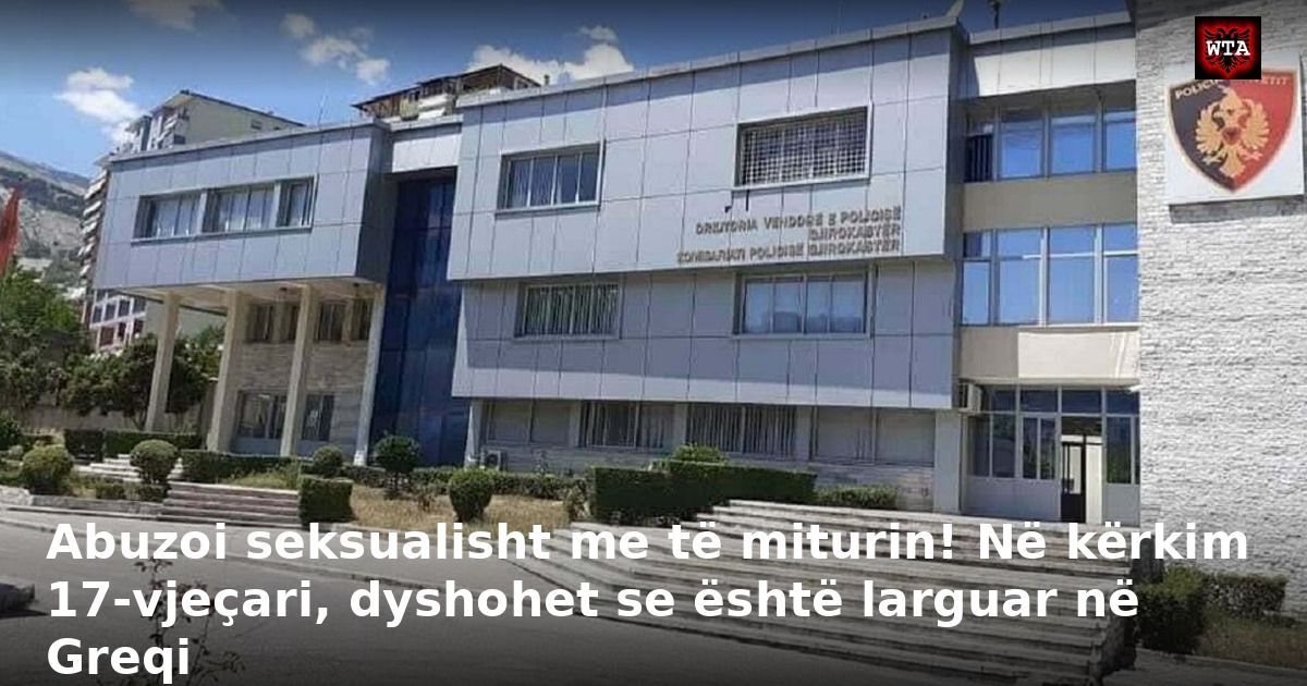 Abuzoi seksualisht me të miturin! Në kërkim 17-vjeçari, dyshohet se është larguar në Greqi