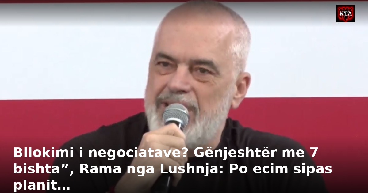 Bllokimi i negociatave? Gënjeshtër me 7 bishta”, Rama nga Lushnja: Po ecim sipas planit…