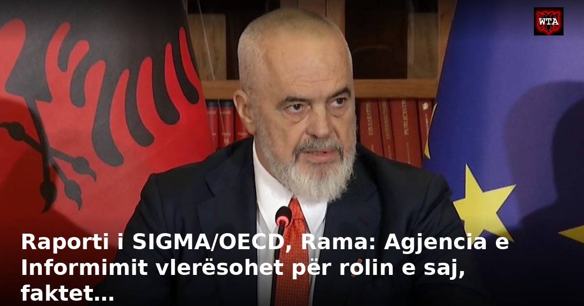 Raporti i SIGMA/OECD, Rama: Agjencia e Informimit vlerësohet për rolin e saj, faktet…