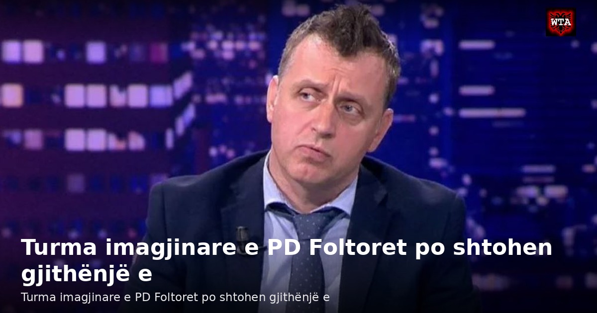 Turma imagjinare e PD Foltoret po shtohen gjithënjë e