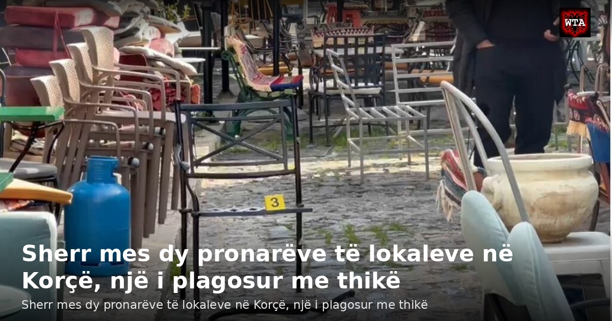 Sherr mes dy pronarëve të lokaleve në Korçë, një i plagosur me thikë