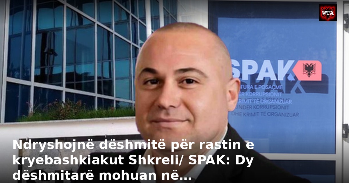 Ndryshojnë dëshmitë për rastin e kryebashkiakut Shkreli/ SPAK: Dy dëshmitarë mohuan në…