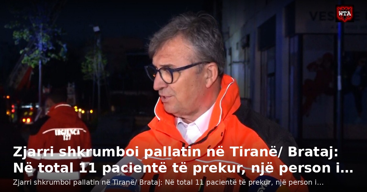 Zjarri shkrumboi pallatin në Tiranë/ Brataj: Në total 11 pacientë të prekur, një person i…