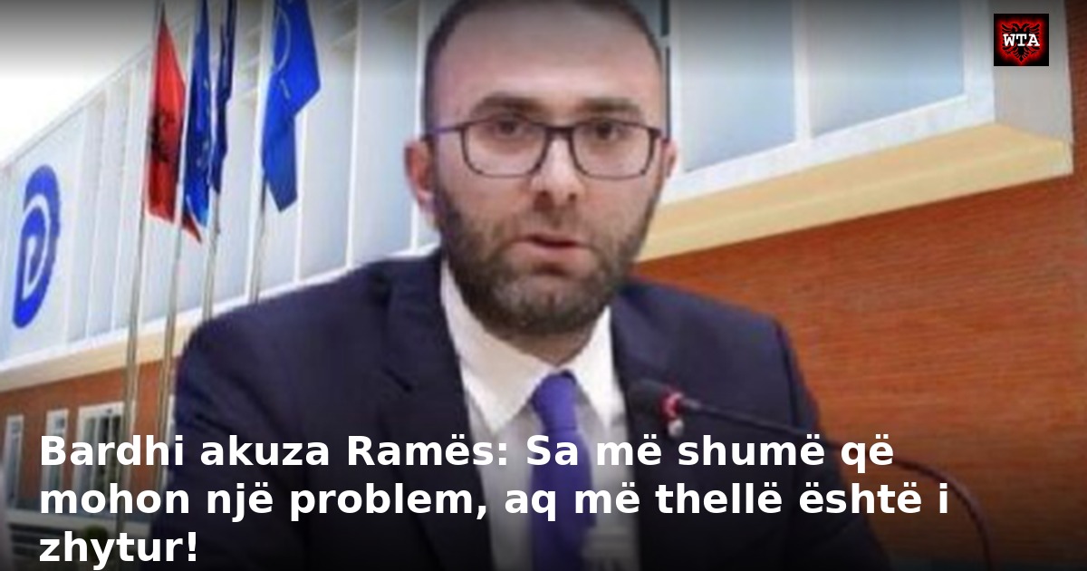 Bardhi akuza Ramës: Sa më shumë që mohon një problem, aq më thellë është i zhytur!