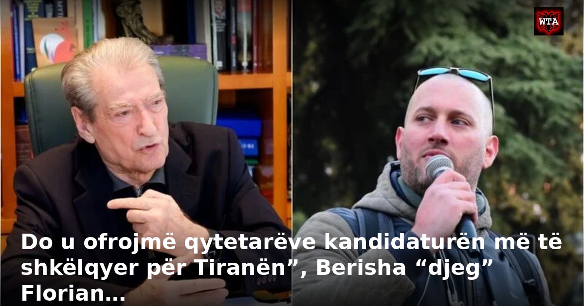 Do u ofrojmë qytetarëve kandidaturën më të shkëlqyer për Tiranën”, Berisha “djeg” Florian…