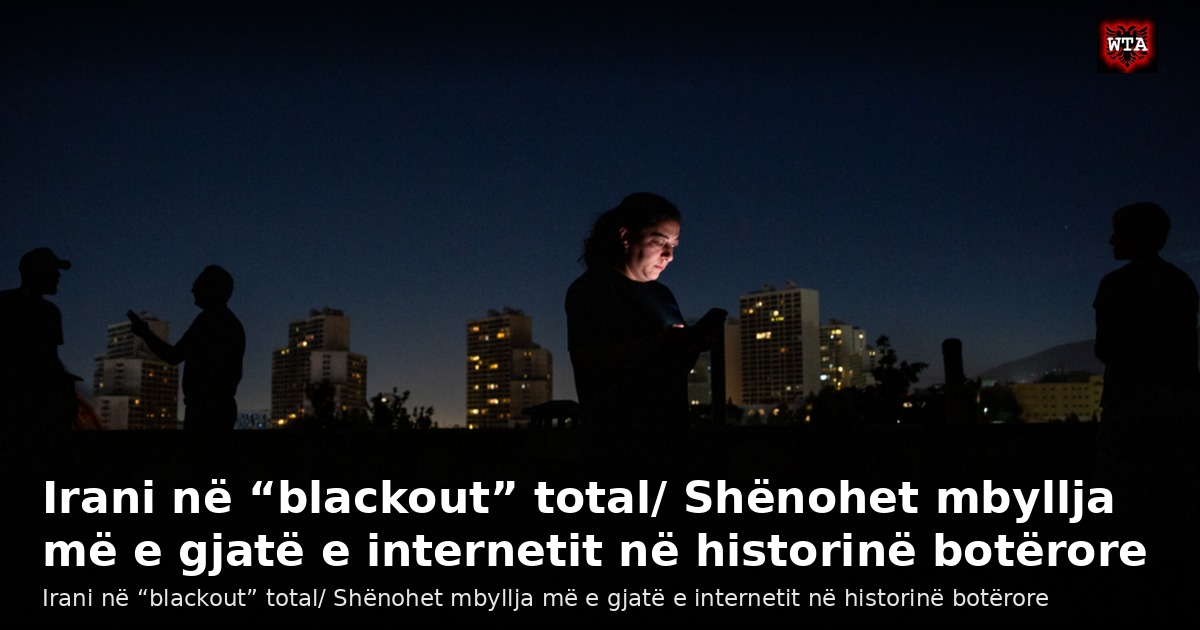 Irani në “blackout” total/ Shënohet mbyllja më e gjatë e internetit në historinë botërore