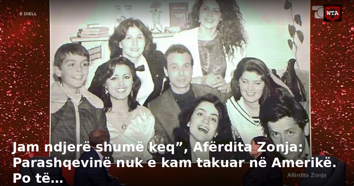 Jam ndjerë shumë keq”, Afërdita Zonja: Parashqevinë nuk e kam takuar në Amerikë. Po të…