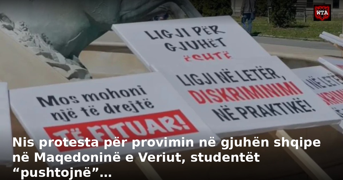 Nis protesta për provimin në gjuhën shqipe në Maqedoninë e Veriut, studentët “pushtojnë”…