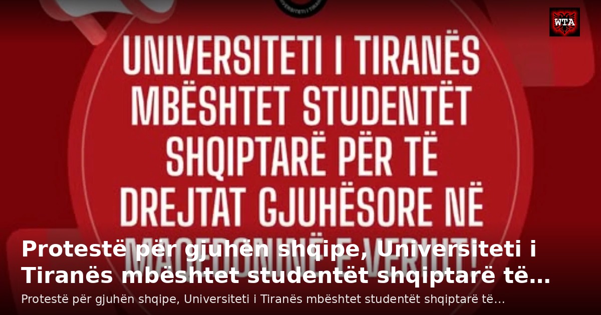 Protestë për gjuhën shqipe, Universiteti i Tiranës mbështet studentët shqiptarë të…
