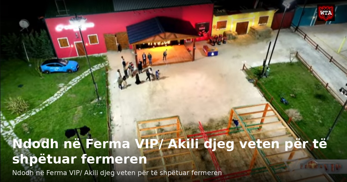 Ndodh në Ferma VIP/ Akili djeg veten për të shpëtuar fermeren