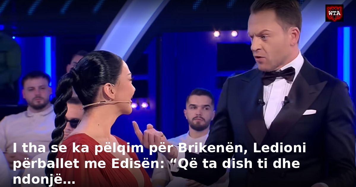I tha se ka pëlqim për Brikenën, Ledioni përballet me Edisën: “Që ta dish ti dhe ndonjë…