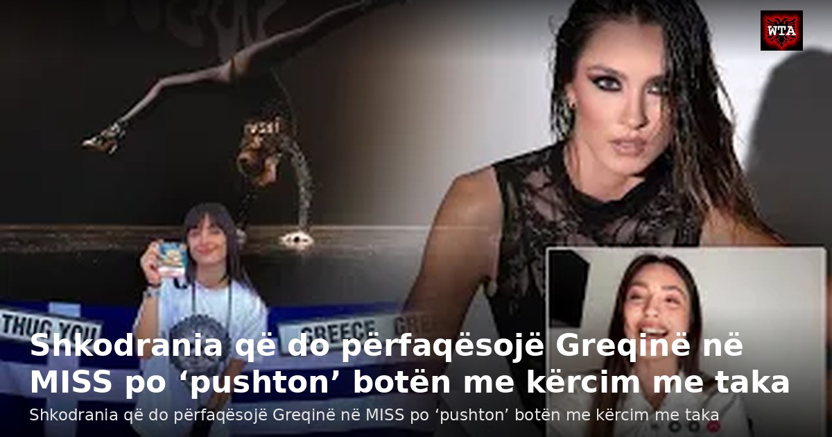 Shkodrania që do përfaqësojë Greqinë në MISS po ‘pushton’ botën me kërcim me taka