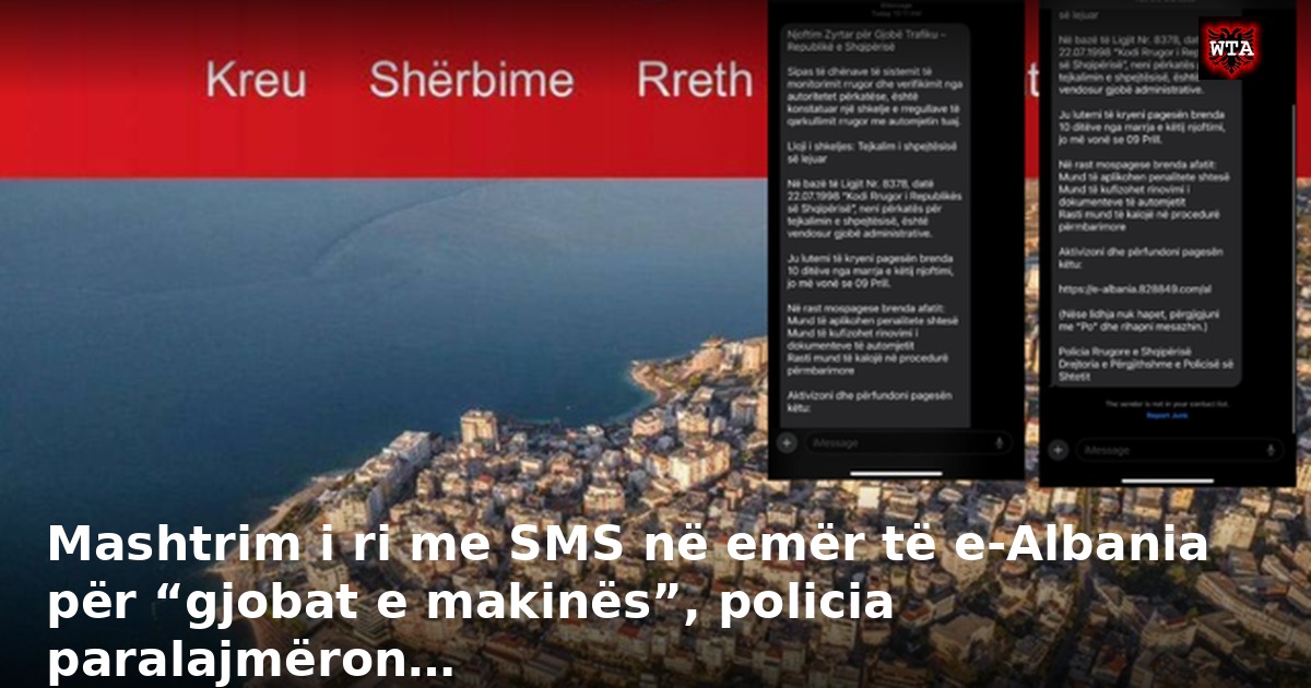 Mashtrim i ri me SMS në emër të e-Albania për “gjobat e makinës”, policia paralajmëron…