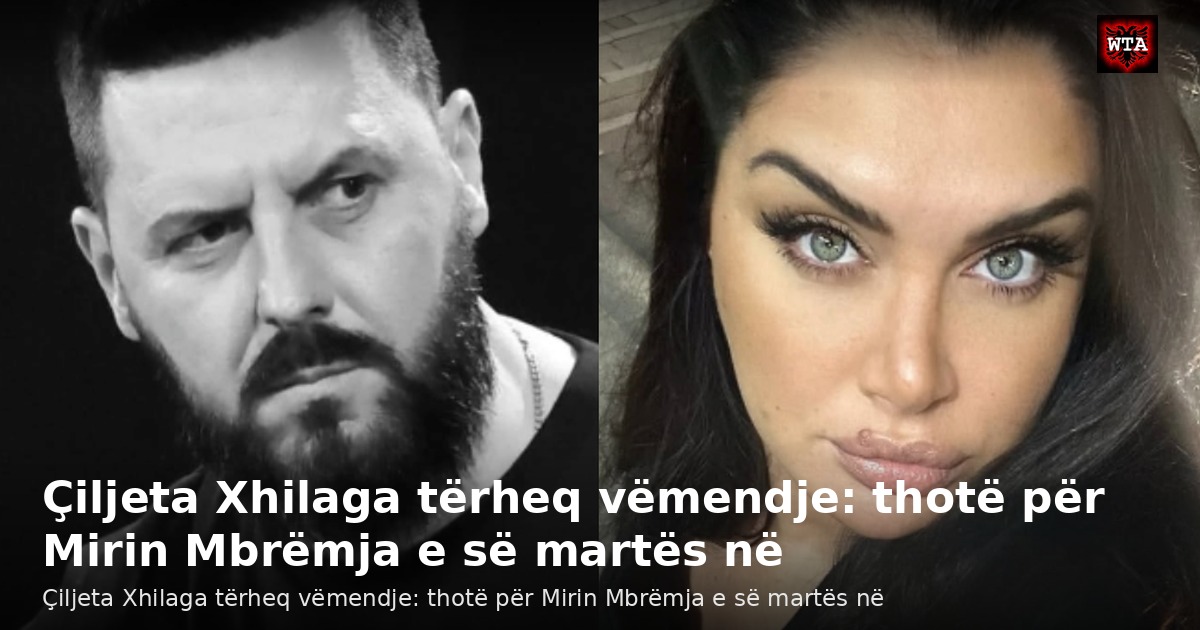 Çiljeta Xhilaga tërheq vëmendje: thotë për Mirin Mbrëmja e së martës në