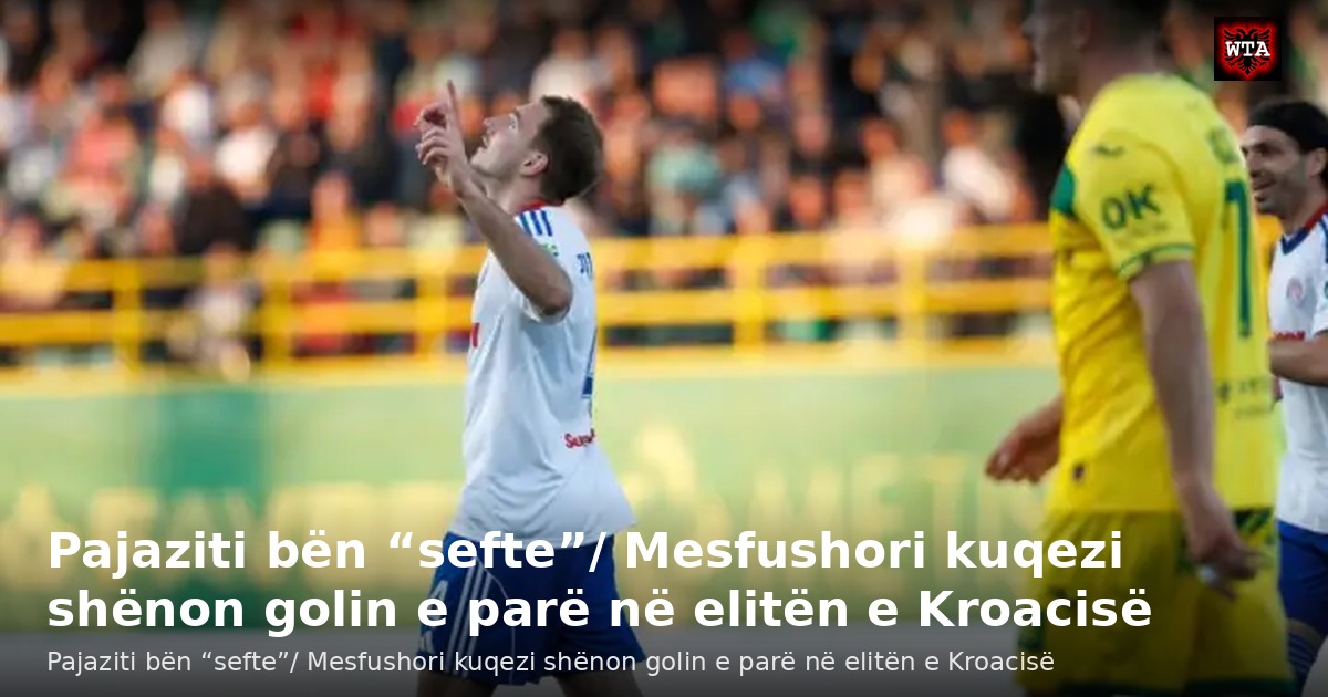 Pajaziti bën “sefte”/ Mesfushori kuqezi shënon golin e parë në elitën e Kroacisë