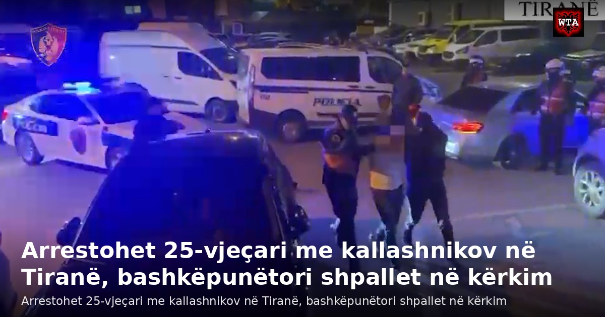 Arrestohet 25-vjeçari me kallashnikov në Tiranë, bashkëpunëtori shpallet në kërkim